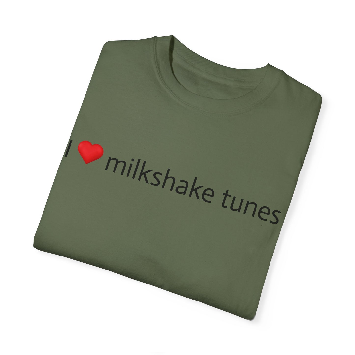 Unisex Garment-Dyed T-shirt - I ❤️ Milkshake Tunes & 262 Diesels Design